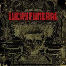 Lucky Funeral : The Dirty History of Mankind